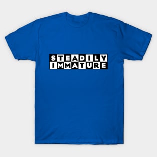 Steadily Immature T-Shirt